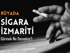 Rüyada Sigara İzmariti Görmek